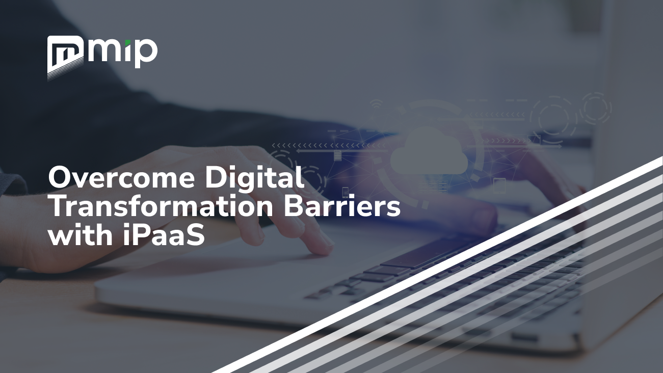 Overcome Digital Transformation Barriers with iPaaS