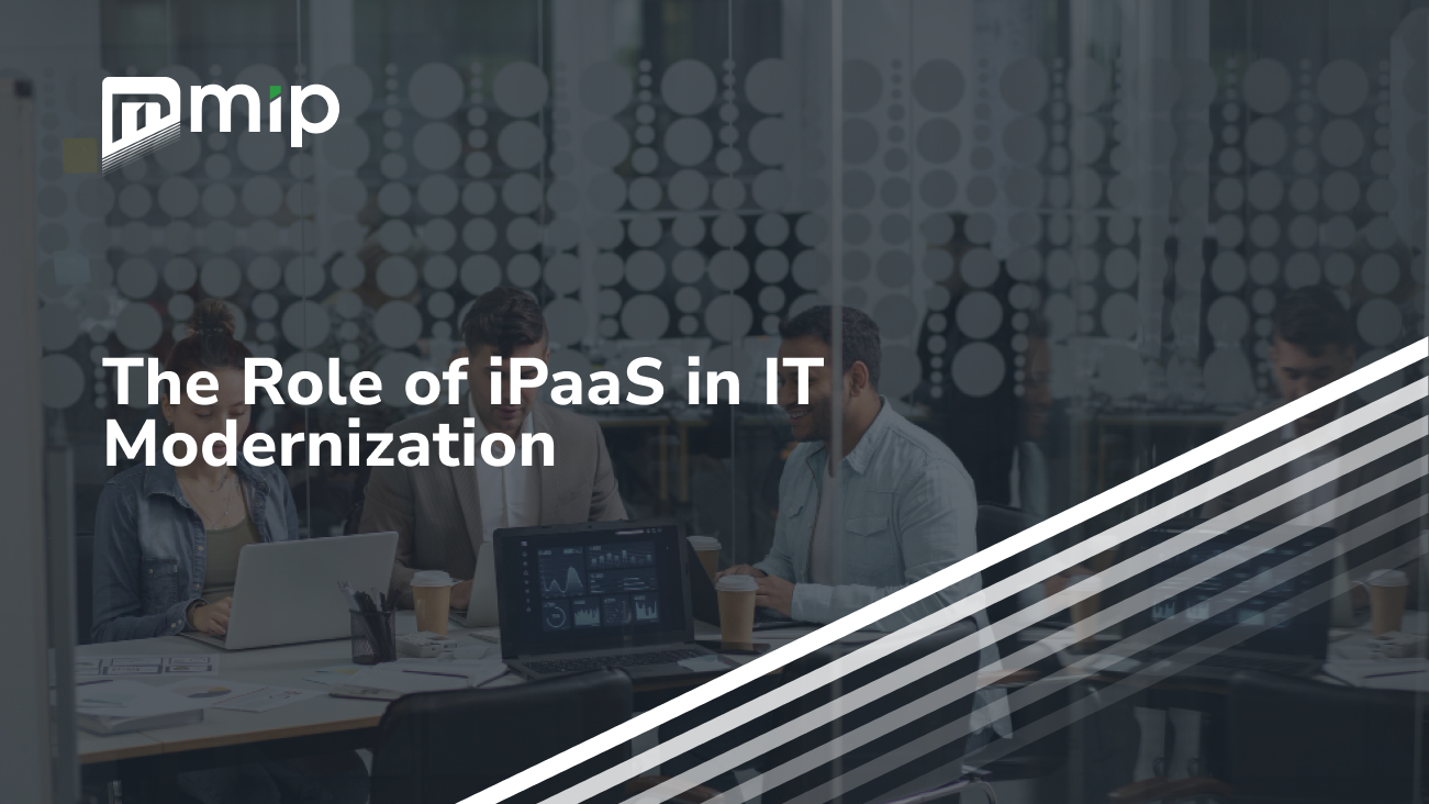 The Role of iPaaS in IT Modernization