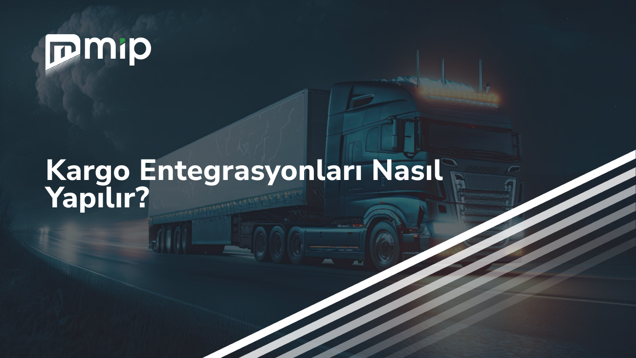 Kargo Entegrasyonları Nasıl Yapılır_