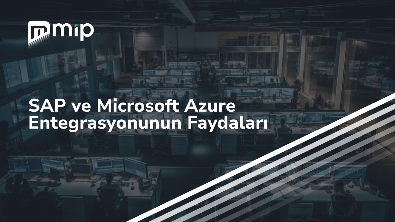 SAP ve Microsoft Azure Entegrasyonunun Faydaları