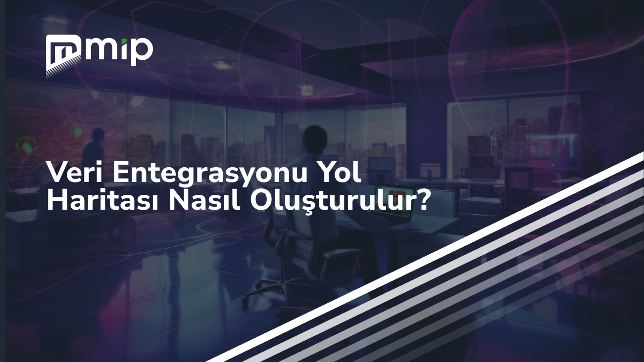 Veri Entegrasyonu Yol Haritası Nasıl Oluşturulur_