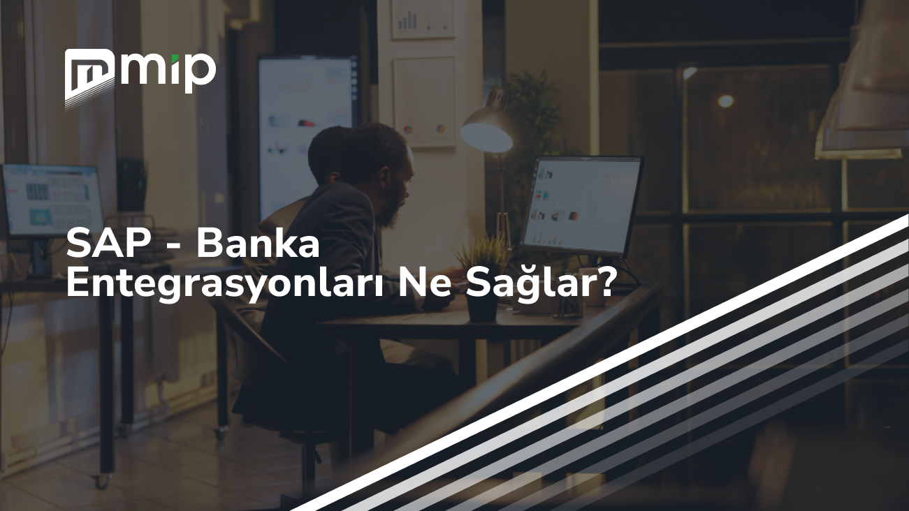 SAP - Banka Entegrasyonları Ne Sağlar_