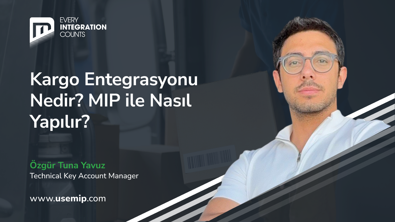 Kargo Entegrasyonu Nedir_ MIP ile Nasıl Yapılır_ (6)