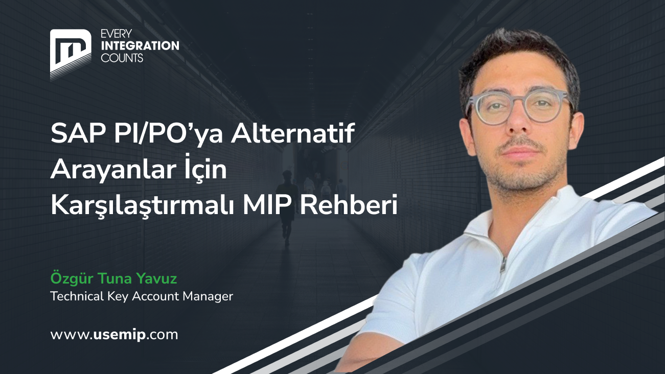 SAP PI/PO’ya Alternatif Arayanlar İçin Karşılaştırmalı MIP Rehberi